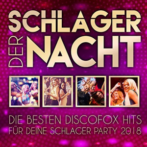 Schlager Der Nacht - Die Besten Discofox Hits FÃ¼r Deine Schlager Party 2018