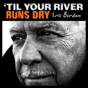 Til Your River Runs Dry