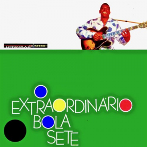 O ExtraordinÃ¡rio Bola Sete! (Remastered)