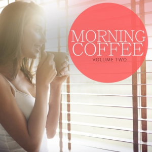 Morning Coffee Vol 2 (Enjoy A Big Cup Of Relaxation)