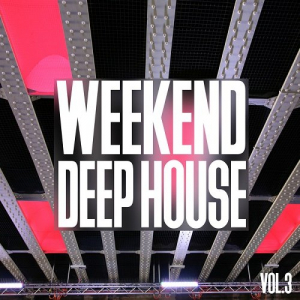 Weekend Deep House Vol.3