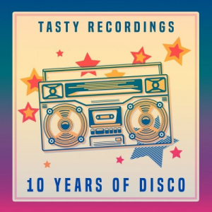 Tasty Recordings â€“ 10 Years of Disco