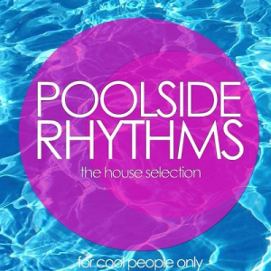 Poolside Rhythms (The House Selection)
