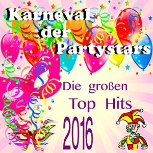 Karneval der Partystars: Die groÃŸen Top Hits 2016