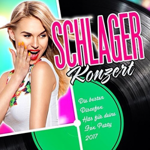 Schlager Konzert - Die Besten Discofox Hits FÃ¼r Deine Fox Party 2017