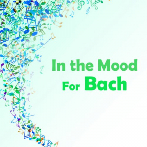 In the Mood for Bach