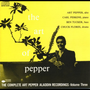 The Art Of Pepper: The Complete Art Pepper Aladdin Recordings, Vol. 3