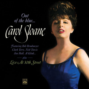 Carol Sloane. Out Of The Blue... / Live At 30th Street