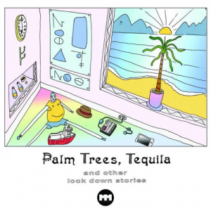 Palm Trees, Tequila and other Lockdown Stories