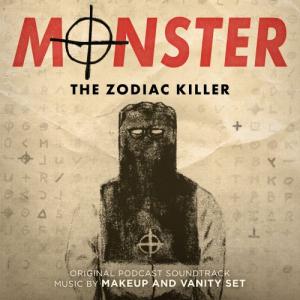 Monster: The Zodiac Killer (Original Podcast Soundtrack)