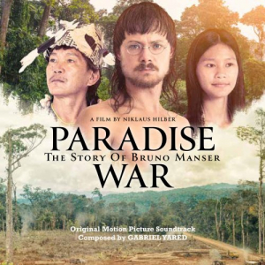 Paradise War: The Story of Bruno Manser (Original Motion Picture Soundtrack)