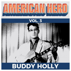 American Hero Vol. 3 - Buddy Holly