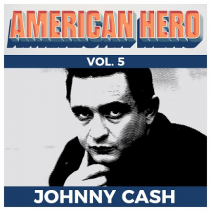 American Hero Vol. 5 - Johnny Cash