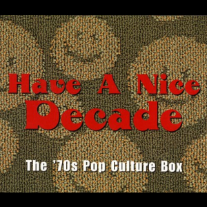 Have A Nice Decade - The 70s Pop Culture Box