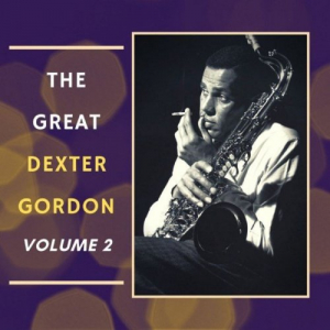 The Great Dexter Gordon, Vol. 2