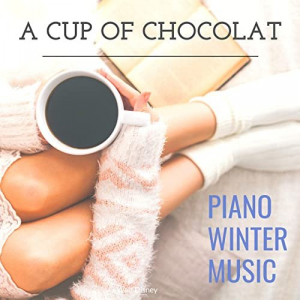 A Cup of Chocolat Piano Winter Music