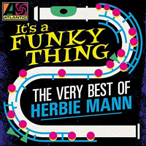 Its a Funky Thing: The Very Best of Herbie Mann