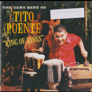 The Best of Tito Puente: El Rey del Timbal!