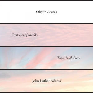 John Luther Adamsâ€™ Canticles of the Sky + Three High Places