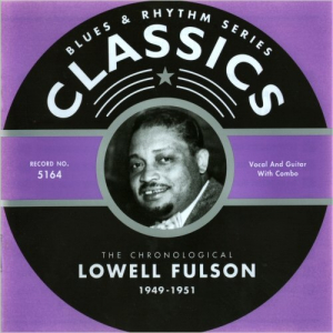 Blues & Rhythm Series 5164: The Chronological Lowell Fulson 1949-1951