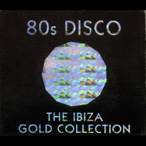 80s Disco - The Ibiza Gold Collection