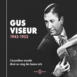 Gus Viseur 1942-1952 (LaccordÃ©on musette Ã©levÃ© au rang des beaux arts)