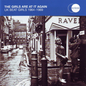 The Girls Are At It Again - UK Beat Girls 1964-1969