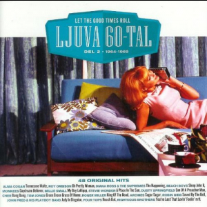 Ljuva 60-Tal Del 2 - 1964-1969 - Let The Good Times Roll