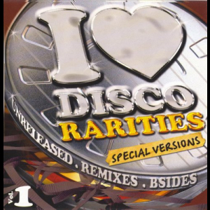 I Love Disco Rarities Vol.1