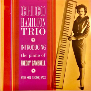 The Chico Hamilton Trio Introducing Freddie Gambrell