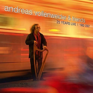 Andreas Vollenweider & Friends: 25 Years Live (1982-2007)