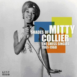 Shades Of Mitty Collier: The Chess Singles 1961-1968
