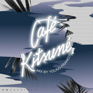 CafÃ© KitsunÃ© Mixed by Young Franco (DJ Mix)