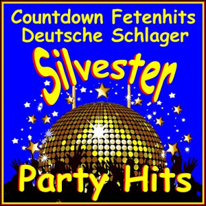 Silvester Party Hits (Countdown Fetenhits Deutsche Schlager)