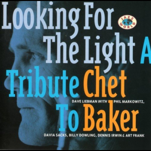 Looking For The Light: A Tribute To Chet Baker