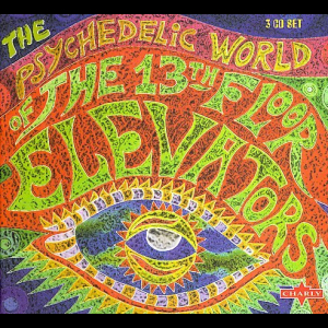 The Psychedelic World of the 13th Floor Elevators