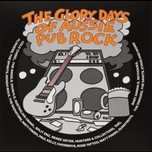 The Glory Days of Aussie Pub Rock Vol. 1