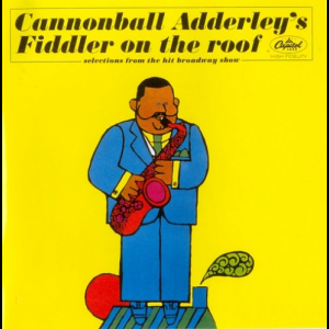 Cannonball Adderleys Fiddler on the Roof