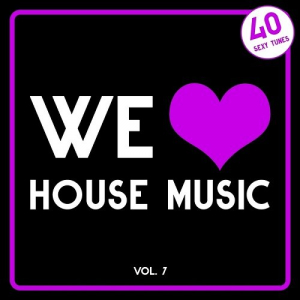 We Love House Music Vol.7 (40 Sexy Tunes)