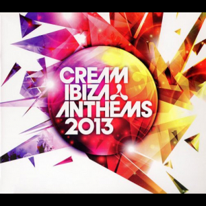 Cream Ibiza Anthems 2013