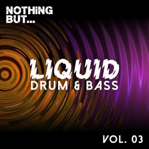 Nothing But... Liquid Drum & Bass Vol. 3