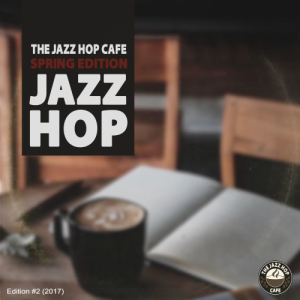 The Jazz Hop CafÃ© - Jazz Hop #2 Spring Edition