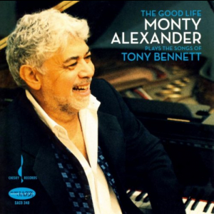 The Good Life: Monty Alexander Plays The Songs Of Tony Bennett