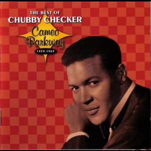 The Best Of Chubby Checker: Cameo Parkway 1959-1963