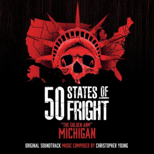 50 States Of Fright: The Golden Arm Michigan (Original Soundtrack)