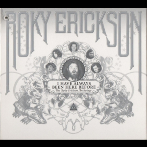 I Have Always Been Here Before (The Roky Erickson Anthology)