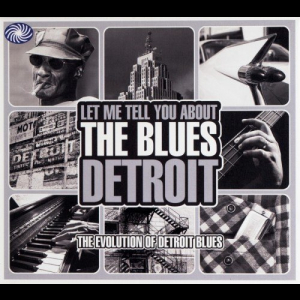 Let Me Tell You About the Blues - Detroit
