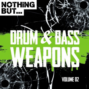 Nothing But... Drum & Bass Weapons Vol.02