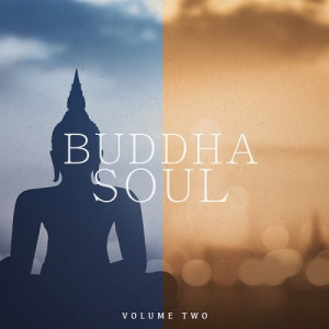 Buddha Soul Vol.2 (Super Calm & Chilled Music For Meditation, Yoga And Relaxation)