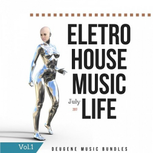Eletro House Music Life July 2017 Vol.1